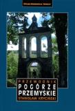 Pogórze Przemyskie. Przewodnik. Autor: Kryciński Stanisław. Dadada.pl Okładka książki Pogórze Przemyskie. Przewodnik