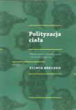 Okładka książki Polityzacja ciała