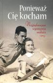 Ponieważ Cię kocham. Najpiękniejsze wyznania... Autor:   Praca zbiorowa. Dadada.pl Okładka książki Ponieważ Cię kocham. Najpiękniejsze wyznania..