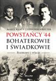 Powstańcy '44. Bohaterowie i świadkowie. Autor: Czerwińska-Buczek Małgorzata. Dadada.pl Okładka książki Powstańcy '44. Bohaterowie i świadkowie