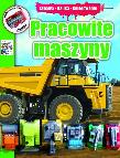 Okładka książki Pracowite maszyny. Zabawa, nauka, kolorowanie