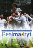 Real Madryt. Królewska historia najbardziej.... Autor: Phil Ball. Dadada.pl Okładka książki Real Madryt. Królewska historia najbardziej...