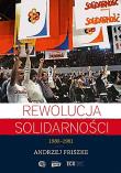 Rewolucja Solidarności. Autor: Andrzej Friszke. Dadada.pl Okładka książki Rewolucja Solidarności