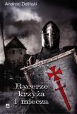 Rycerze krzyża i miecza. Autor: adwokat Andrzej Zieliński. Dadada.pl Okładka książki Rycerze krzyża i miecza