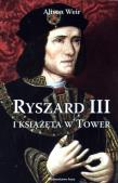 Ryszard III i Książęta w Tower. Autor: Weir Alison. Dadada.pl Okładka książki Ryszard III i Książęta w Tower