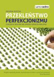 Okładka książki Samo Sedno - Przekleństwo perfekcjonizmu