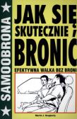 Samoobrona. Jak się skutecznie bronić. Autor: Martin J. Dougherty. Dadada.pl Okładka książki Samoobrona. Jak się skutecznie bronić
