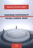 Samorząd gospodarczy Polska Europa Świat. Autor: Dębski Sławomir Stanisław. Dadada.pl Okładka książki Samorząd gospodarczy Polska Europa Świat