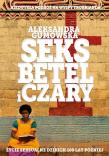 Seks, betel i czary. Autor: Gumowska Aleksandra. Dadada.pl Okładka książki Seks, betel i czary