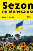 Sezon na słoneczniki. Autor: Igor T.Miecik. Dadada.pl Okładka książki Sezon na słoneczniki