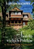 Siedziby wielkich Polaków T.2 Od Konopnickiej.... Autor: Wachowicz Barbara. Dadada.pl Okładka książki Siedziby wielkich Polaków T.2 Od Konopnickiej...