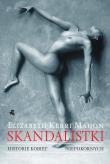 Skandalistki w.2011. Autor: Mahon Elizabeth Kerri. Dadada.pl Okładka książki Skandalistki w.2011