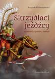 Skrzydlaci jeźdźcy. Opowieści o polskiej husarii. Autor: Mierzejewski Krzysztof. Dadada.pl Okładka książki Skrzydlaci jeźdźcy. Opowieści o polskiej husarii