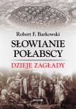 Okładka książki Słowianie Połabscy Dzieje zagłady