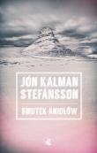 Smutek aniołów. Autor: Stefansson Jón Kalman. Dadada.pl Okładka książki Smutek aniołów