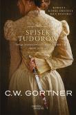 Spisek Tudorów. Autor: Gortner C.W.. Dadada.pl Okładka książki Spisek Tudorów