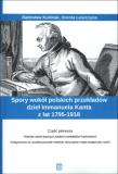 Spory wokół polskich przekładów dzieł Immanuela Kanta z lat 1795-1918 Część 1. Autor: Radosław Kuliniak (red.), Leszczyna Dorota. Dadada.pl Okładka książki Spory wokół polskich przekładów dzieł Immanuela Kanta z lat 1795-1918 Część 1