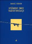 Spóźniony owoc radiofonizacji. Autor: Sośnicki Dariusz. Dadada.pl Okładka książki Spóźniony owoc radiofonizacji