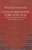 Okładka książki Stanisław Skrzeszewski wobec ludzi nauki w świetle własnych notatek, listów i pism (1944-1950)