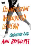 Stowarzyszenie Wędrujących Dżinsów Ostatnie lato. Autor: Brashares Ann. Dadada.pl Okładka książki Stowarzyszenie Wędrujących Dżinsów Ostatnie lato