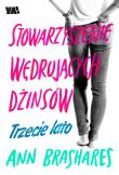 Stowarzyszenie Wędrujących Dżinsów Trzecie lato. Autor: Brashares Ann. Dadada.pl Okładka książki Stowarzyszenie Wędrujących Dżinsów Trzecie lato