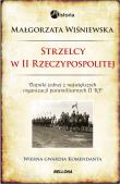 Strzelcy w II Rzeczypospolitej. Autor: Wiśniewska Małgorzata. Dadada.pl Okładka książki Strzelcy w II Rzeczypospolitej