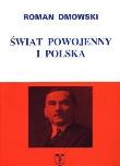 Świat powojenny i Polska Wyd. VI. Autor: Roman Dmowski. Dadada.pl Okładka książki Świat powojenny i Polska Wyd. VI