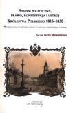 System polityczny prawo konstytucja i ustrój Królestwa Polskiego 1815-1830. Autor: Lech Mażewski (red.). Dadada.pl Okładka książki System polityczny prawo konstytucja i ustrój Królestwa Polskiego 1815-1830