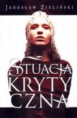 Sytuacja krytyczna. Autor: Zieliński Jarosław. Dadada.pl Okładka książki Sytuacja krytyczna