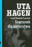 Szacunek dla aktorstwa. Autor: Hagen Uta, Frankel Haskel. Dadada.pl Okładka książki Szacunek dla aktorstwa