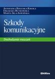 Szkody komunikacyjne. Autor: Roguska-Kikoła Agnieszka, Dagmara Rutkowska. Dadada.pl Okładka książki Szkody komunikacyjne