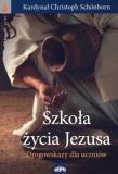 Szkoła życia Jezusa. Drogowskazy dla uczniów. Autor: Schonborn Christoph. Dadada.pl Okładka książki Szkoła życia Jezusa. Drogowskazy dla uczniów