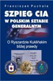 Szpieg CIA w polskim Sztabie Generalnym. Autor: Puchała Franciszek. Dadada.pl Okładka książki Szpieg CIA w polskim Sztabie Generalnym