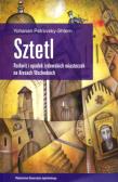 Sztetl. Rozkwit i upadek żydowskich miasteczek.... Autor: Petrovsky-Shtern Yohanan. Dadada.pl Okładka książki Sztetl. Rozkwit i upadek żydowskich miasteczek...