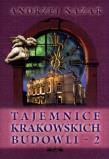Tajemnice krakowskich budowli 2. Autor: Nazar Andrzej. Dadada.pl Okładka książki Tajemnice krakowskich budowli 2