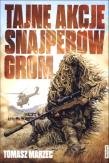 Tajne akcje snajperów GROM. Autor: Tomasz Marzec. Dadada.pl Okładka książki Tajne akcje snajperów GROM