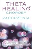 Theta Healing.Choroby i zaburzenia. Autor: Vianna Stibal. Dadada.pl Okładka książki Theta Healing.Choroby i zaburzenia