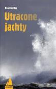 Utracone jachty Wyd. II. Autor: Gelder Paul. Dadada.pl Okładka książki Utracone jachty Wyd. II