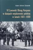 VI Lwowski Okręg Korpusu w dziejach wojskowości.... Autor: Ostanek Adam Adrian. Dadada.pl Okładka książki VI Lwowski Okręg Korpusu w dziejach wojskowości...