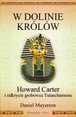 Okładka książki W Dolinie Królów. Howard Carter i odkrycie grobowca Tutanchamona