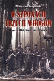 Okładka książki W szponach trzech wrogów. Przeciw UPA, Niemcom i Sowietom