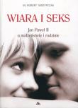 Wiara i seks Jan Paweł II o małżeństwie i rodzinie. Autor: ks. Robert Skrzypczak. Dadada.pl Okładka książki Wiara i seks Jan Paweł II o małżeństwie i rodzinie