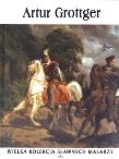 Okładka książki Wielka kolekcja sławnych malarzy. Tom 44. Artur Grottger (OT)