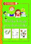 Wielka księga przedszkolaka. Autor: praca zbiorowa. Dadada.pl Okładka książki Wielka księga przedszkolaka