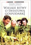 Wielkie bitwy o światową gospodarkę. Autor: Yergin Daniel. Dadada.pl Okładka książki Wielkie bitwy o światową gospodarkę