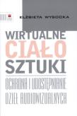 Okładka książki Wirtualne ciało sztuki