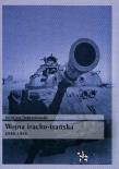 Wojna iracko-irańska 1980-1988. Autor: Dobrzelewski Jarosław. Dadada.pl Okładka książki Wojna iracko-irańska 1980-1988