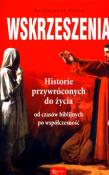 Okładka książki Wskrzeszenia.Historie przywróconych do życia