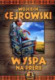 Wyspa na prerii. Autor: Wojciech Cejrowski. Dadada.pl Okładka książki Wyspa na prerii