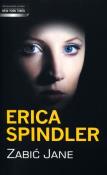 Zabić Jane. Autor: Spindler Erica. Dadada.pl Okładka książki Zabić Jane